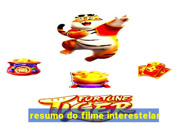 resumo do filme interestelar